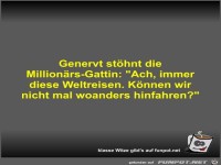 Genervt stöhnt die Millionärs-Gattin