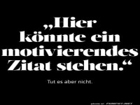 Motivierendes Zitat gesucht