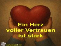 Ein Herz voller Vertrauen ist stark
