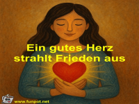 Ein gutes Herz strahlt Frieden aus