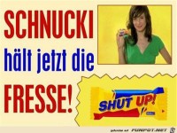 Schnucki hlt jetzt die Fresse