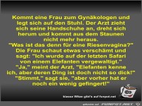 Kommt eine Frau zum Gynäkologen und legt sich auf den Stuhl