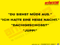Du siehst muede aus