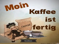 Kaffee ist fertig