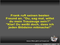 Frank ruft seinen besten Freund an