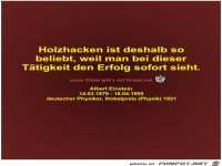 Holzhacken ist deshalb so
beliebt