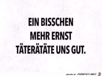 Ein bischen mehr Ernst...