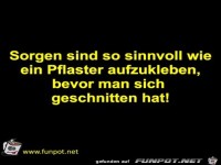 Sorgen sind so sinnvoll wie ein Pflaster aufzukleben, bevor