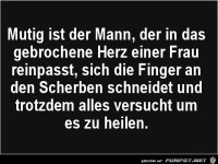 mutig ist der Mann, der in das.......