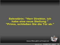 Sekret�rin: Herr Direktor