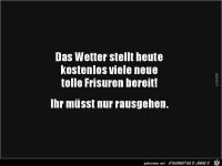 ihr m�sst nur rausgehen....