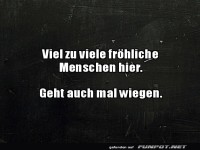 Fröhlichkeit zu schwer?