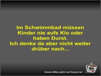 Im Schwimmbad m�ssen Kinder nie aufs Klo oder haben Durst