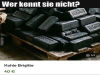 Die ber�hmte Kohle Brigitte entdeckt!