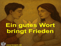 Ein gutes Wort bringt Frieden