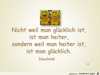 nicht weil man gluecklich ist