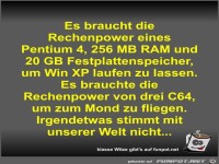 Es braucht die Rechenpower eines Pentium 4
