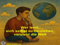Wer lernt, sich selbst zu verstehen, versteht die Welt