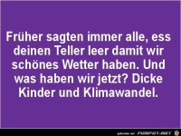 fr�her sagten immer alle......