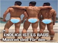 Masken sind f�r den....