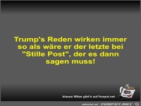 Trump's Reden wirken immer so als wäre er der letzte bei...