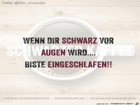 Wenn Dir schwarz vor Augen wird