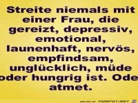 Streite niemals mit einer Frau