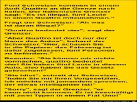 F�nf Schweizer kommen in einem Audi an die Grenze.....