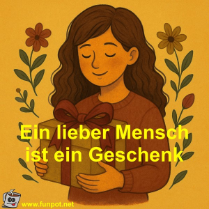 Ein-lieber-Mensch-ist-ein-Geschenk.png von Fossy
