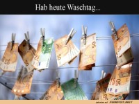 Wenn Geldw�sche w�rtlich wird!