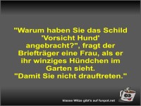 Warum haben Sie das Schild 'Vorsicht Hund' angebracht?