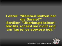 Lehrer: Welchen Nutzen hat die Sonne?
