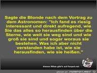 Sagte die Blonde nach dem Vortrag zu dem Astronomen