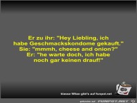 Er zu ihr: Hey Liebling