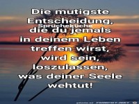 Die mutigste Entscheidung...