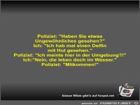 Polizist: Haben Sie etwas Ungewhnliches gesehen?