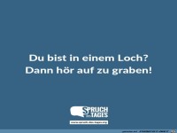 du-bist-in-einem-loch-