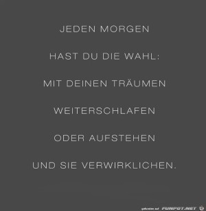 Jeden-Morgen-hast-Du-die-Wahl....jpg auf www.funpot.net