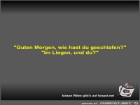 Guten Morgen, wie hast du geschlafen?
