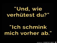 Wie verh�test du