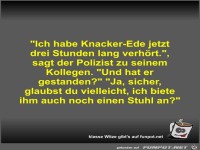 Ich habe Knacker-Ede jetzt drei Stunden lang verh�rt