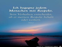 Ich begegne jeden Menschen mit Respekt