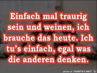 Einfach mal traurig sein