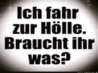 Ich fahr zur H�lle