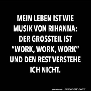 Lebensrhythmus:-Work,-Work,-Versteh-nicht!.jpg von Queen92