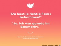 Du hast ja richtig Farbe bekommen