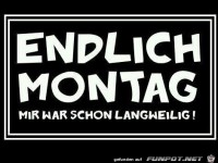 Endlich Montag