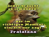 Tralalaaaa! Der Freund in jeder Lage