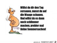 willst du dir den Tag versauen 