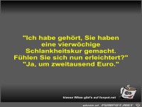 Ich habe gehört, Sie haben eine vierwöchige...